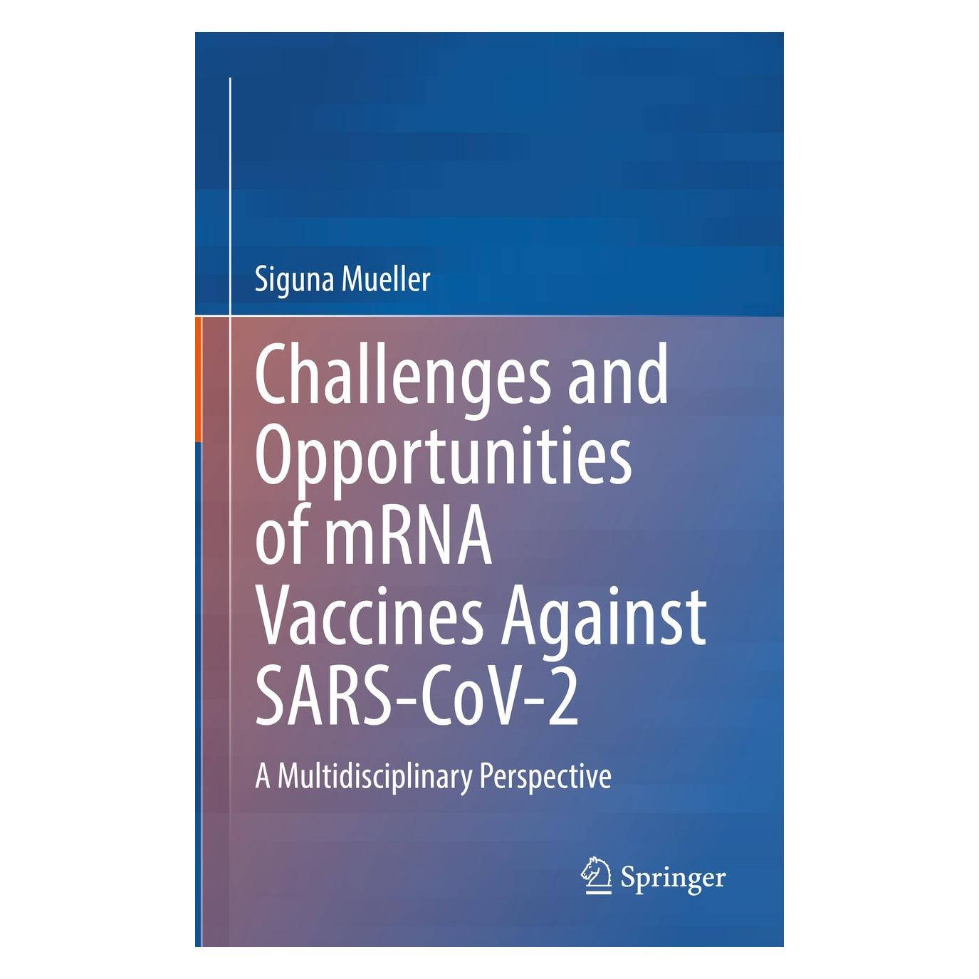 Springer Challenges and Opportunities of mRNA Vaccines Against SARS-CoV-2 (Englisch, Hardcover, Siguna Mueller) (9783031189029)