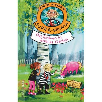 Super-Wilma – Das Einhorn in Emilias Garten, Gebundene Ausgabe von Pertti Kivinen, dtv, 978-3-423-64117-3