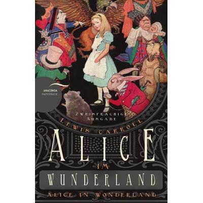 Alice im Wunderland / Alice in Wonderland, Taschenbuch von Lewis Carroll, Anaconda, 978-3-7306-0171-6