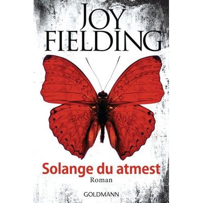 Solange du atmest, Taschenbuch von Joy Fielding, Goldmann, 978-3-442-48833-9