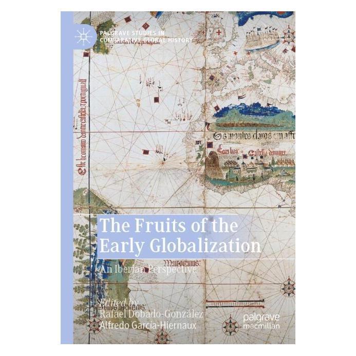 Springer The Fruits of the Early Globalization (Englisch, Softcover, Rafael Dobado-González Alfredo García-Hiernaux) (56849357)
