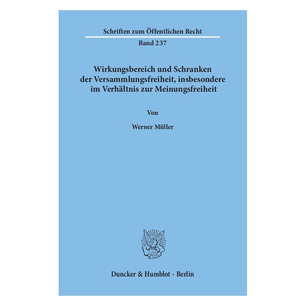 Duncker & Humblot Wirkungsbereich und Schranken der Versammlungsfreiheit, insbesondere im Verhältnis zur Meinungsfreih (Deutsch, Softcover, Werner Müller) (55549794)