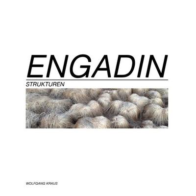 Engadin - Strukturen, Taschenbuch von Wolfgang Kraus, BoD – Books on Demand, 978-3-7431-4115-5