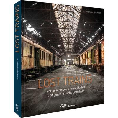 Lost Trains, Gebundene Ausgabe von Johannes Glöckner, Geramond, 978-3-96453-252-7