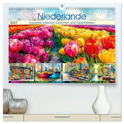 Niederlande. Aquarelle zwischen Grachten und Tulpenfeldern (hochwertiger Premium Wandkalender 2027 DIN A2 quer), Kunstdruck in Hochglanz