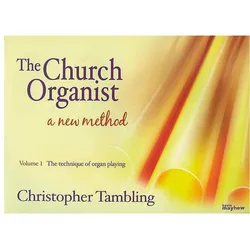 The Church Organist vol.1 The Technique of Organ Playing, Fachbücher von Christopher Tambling