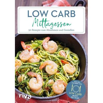 Low-Carb-Mittagessen, Taschenbuch von Low-Carb-Rezept des Tages, Riva, 978-3-7423-0806-1