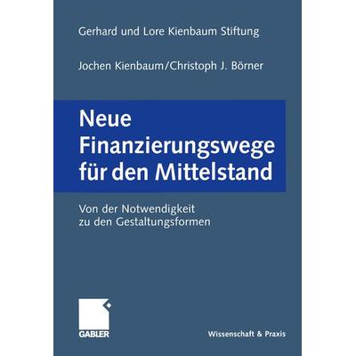 Neue Finanzierungswege für den Mittelstand, Taschenbuch von , Betriebswirtschaftlicher Verlag Gabler, 978-3-322-87017-9