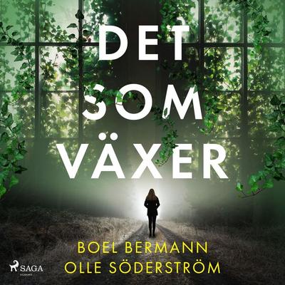Det som växer - Boel Bermann,Olle Söderström, Audio, 9788726754773