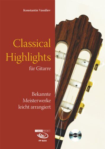 Konstantin Vassiliev - Classical Highlights für Gitarre: Bekannte Meisterwerke leicht arrangiert - Preis vom 09.10.2026 07:28:09 h