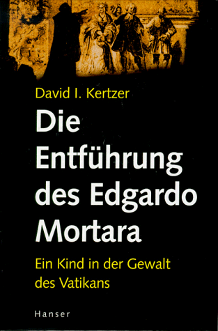 Kertzer, David I. - Die Entführung des Edgardo Mortara: Ein Kind in der Gewalt des Vatikan - Preis vom 09.10.2026 07:28:09 h