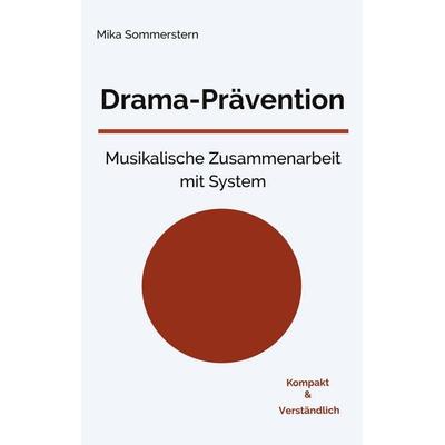 Drama-Prävention, Taschenbuch von Mika Sommerstern, BoD – Books on Demand, 978-3-696-36898-2