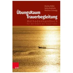 ÜbungsRaum Trauerbegleitung, Fachbücher von Monika Müller, Matthias Schnegg, Sylvia Brathuhn, Sigrun Müller