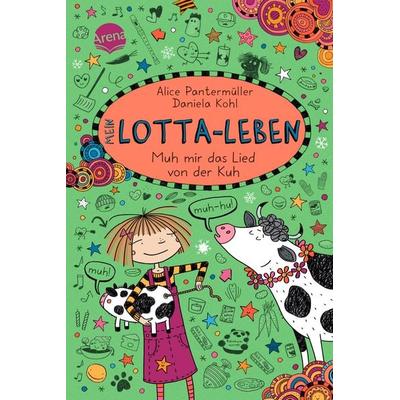 Mein Lotta-Leben (22). Muh mir das Lied von der Kuh, Gebundene Ausgabe von Alice Pantermüller, Arena, 978-3-401-60734-4