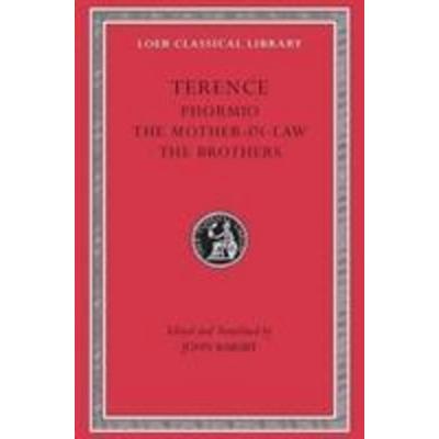 Terence: Phormio. The Mother-in-Law. The Brothers, Gebundene Ausgabe von Terence, University Presses, 978-0-674-99598-7