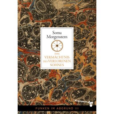 Das Vermächtnis des verlorenen Sohnes, Taschenbuch von Soma Morgenstern, Zu Klampen Verlag, 978-3-9873705-7-1