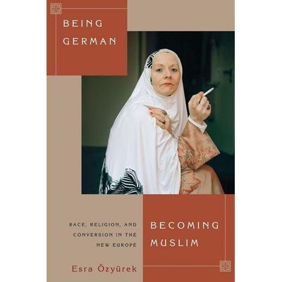 Being German, Becoming Muslim, Taschenbuch von Esra Özyürek, Princeton University Press, 978-0-691-16279-9