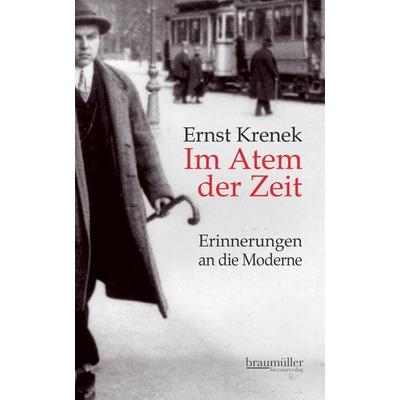 Im Atem der Zeit, Taschenbuch von Ernst Krenek, Braumüller Verlag, 978-3-99200-048-7