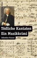 Sebastian Knauer - Tödliche Kantaten: Ein Musikkrimi - Preis vom 02.10.2026 23:42:20 h