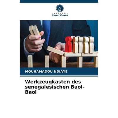 Werkzeugkasten des senegalesischen Baol-Baol, Taschenbuch von Mouhamadou Ndiaye, Verlag Unser Wissen, 978-620-9-98355-9