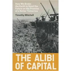 The Alibi of Capital, Sachbücher von Timothy Mitchell