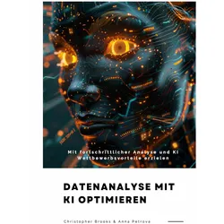 Datenanalyse mit KI optimieren, Ratgeber von Christopher Brooks, Anna Petrova