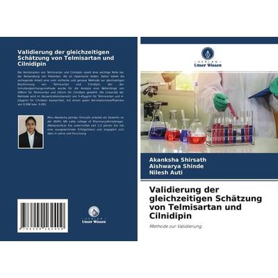Validierung der gleichzeitigen Schätzung von Telmisartan und Cilnidipin, Taschenbuch von Akanksha Shirsath,Aishwarya Shinde,Nilesh Auti, Verlag Unser