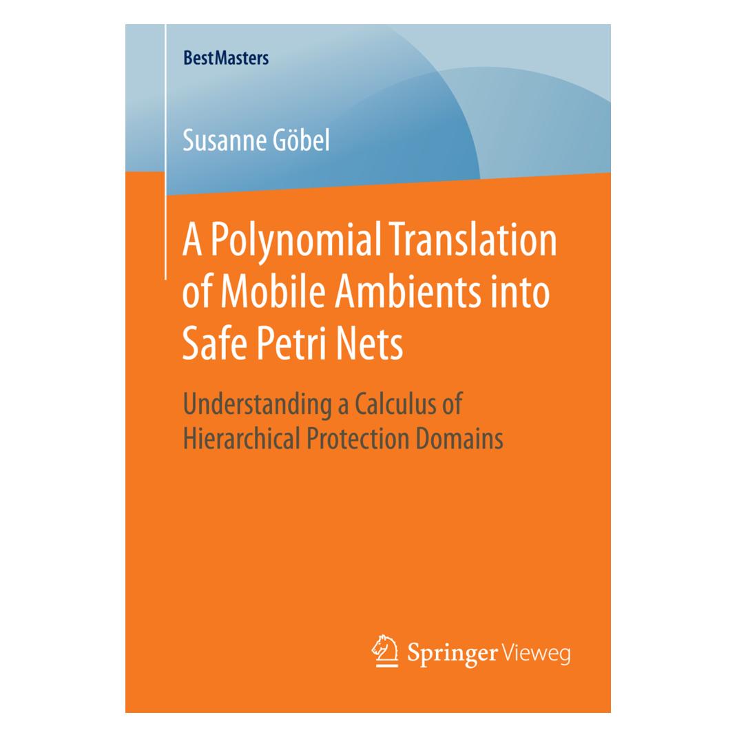 Springer A Polynomial Translation of Mobile Ambients into Safe Petri Nets (Englisch, Softcover, Susanne Göbel) (55600978)