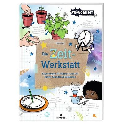 PhänoMINT Die Zeit-Werkstatt, Gebundene Ausgabe von Martin Verg, Moses verlag, 978-3-96455-302-7