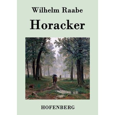 Horacker, Taschenbuch von Wilhelm Raabe, Hofenberg, 978-3-8430-4400-4