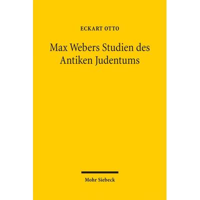 Max Webers Studien des Antiken Judentums, Taschenbuch von Eckart Otto, Mohr Siebeck, 978-3-16-150930-8
