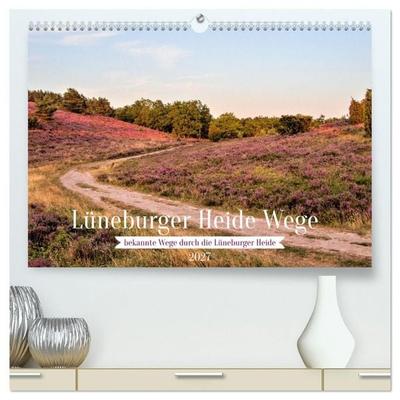 Lüneburger Heide Wege (hochwertiger Premium Wandkalender 2027 DIN A2 quer), Kunstdruck in Hochglanz