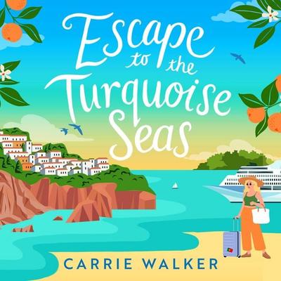 Escape to the Turquoise Seas - Carrie Walker, Audio, 9781035919857