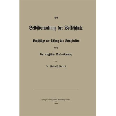 Die Selbstverwaltung der Volksschule, Taschenbuch von Rudolf Gneist, Springer Berlin, 978-3-662-32292-5