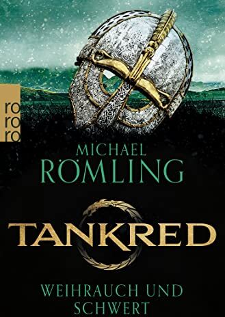 Michael Römling - Tankred: Weihrauch und Schwert: Historischer Roman Für Fans von Ulf Schiewe (Im Kampf gegen die Wikinger, Band 1) - Preis vom 07.10.2026 11:45:10 h
