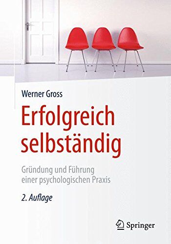Werner Gross - Erfolgreich selbständig: Gründung und Führung einer psychologischen Praxis - Preis vom 30.09.2026 09:01:18 h