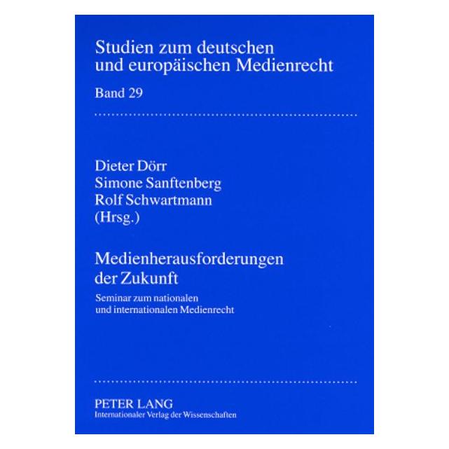 Peter Lang Medienherausforderungen der Zukunft (Deutsch, Softcover, Dieter Dörr, Rolf Schwartmann, Simone Sanftenberg, Udo Fink) (56033173)