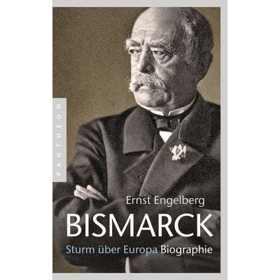 Bismarck, Taschenbuch von Ernst Engelberg,Achim Engelberg, Pantheon, 978-3-570-55289-6