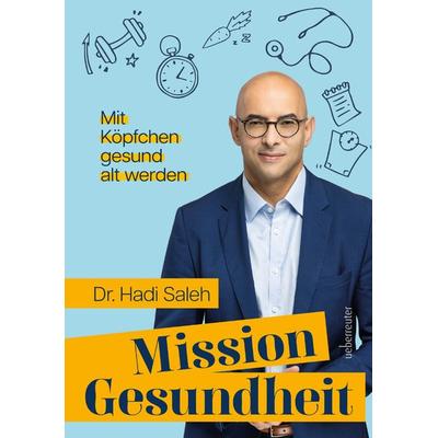 Mission Gesundheit, Gebundene Ausgabe von Hadi Saleh, Carl Ueberreuter Verlag, 978-3-8000-7881-3