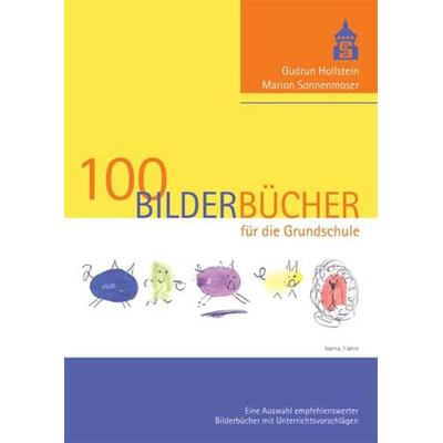 100 Bilderbücher für die Grundschule, Taschenbuch von Gudrun Hollstein,Marion Sonnenmoser, Wbv Media, 978-3-8340-0218-1