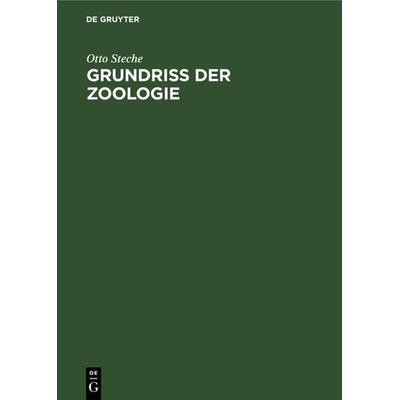 Grundriss der Zoologie, Gebundene Ausgabe von Otto Steche, De Gruyter, 978-3-11-240901-5