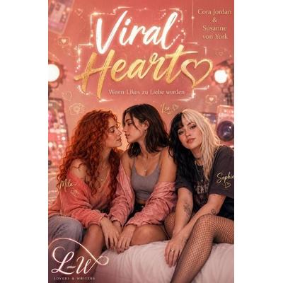 Viral Hearts - Wenn Likes zu Liebe werden, Taschenbuch von Cora Jordan,Susanne York, Epubli, 978-3-565-44001-6