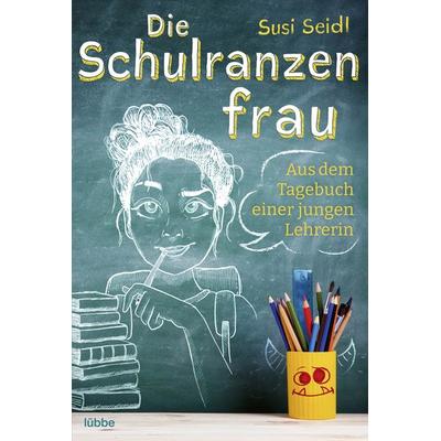Die Schulranzenfrau, Taschenbuch von Susi Seidl, Lübbe