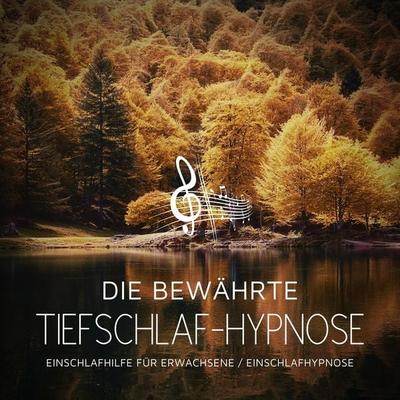 Die bewährte Tiefschlaf-Hypnose | Einschlafhypnose | Einschlafhilfe für Erwachsene - Schlafmedizinisches Zentrum, Audio, 4066338483560