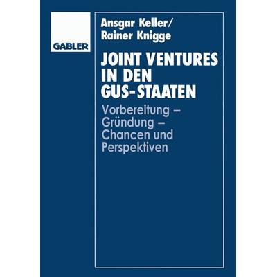 Joint Ventures in den GUS-Staaten, Taschenbuch von Rainer Knigge, Betriebswirtschaftlicher Verlag Gabler, 978-3-409-13777-5