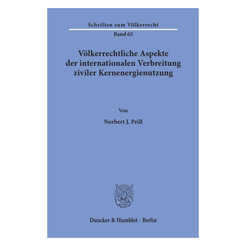 Duncker & Humblot Völkerrechtliche Aspekte der internationalen Verbreitung ziviler Kernenergienutzung. (Deutsch, Softcover, Norbert J Prill) (55343188)