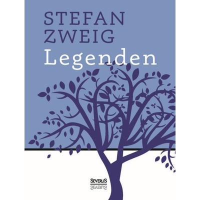 Zweig, S: Legenden, Gebundene Ausgabe von Stefan Zweig, Severus Verlag, 978-3-95801-413-8