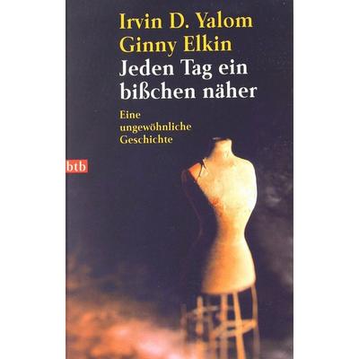 Yalom: Jeden Tag Naeher, Taschenbuch von Irvin D. Yalom,Ginny Elkin, btb