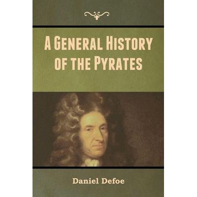 A General History of the Pyrates, Taschenbuch von Daniel Defoe, Bibliotech Pr, 978-1-64799-925-4