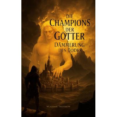 Die Champions der Götter, Taschenbuch von Wladimir Trofimow, BoD – Books on Demand
